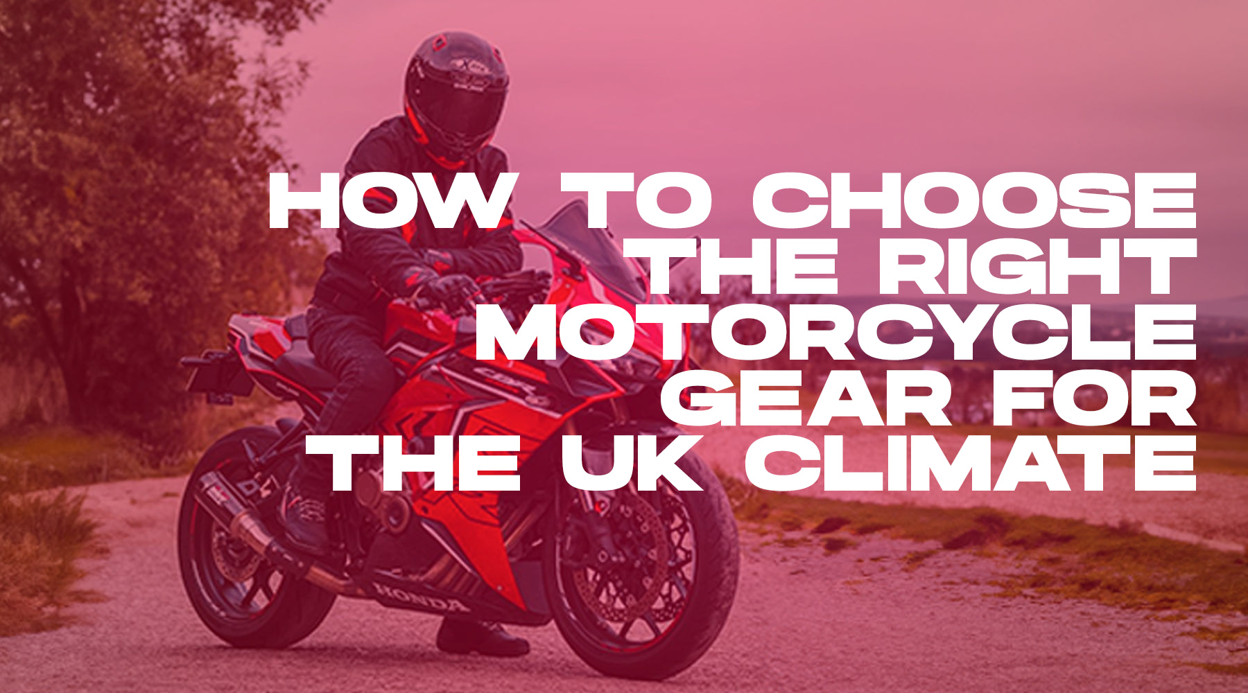 How to Choose the Right Motorcycle Gear for the UK Climate